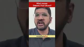 What are the causes of Diabetic Foot Ulcers? | Diabetes | Dr Mahesh Rath | #Shorts
