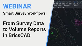 Smart Survey Workflows: From Survey Data to Volume Reports in BricsCAD │BricsCAD Webinar