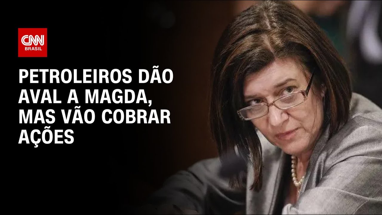 Petroleiros dão aval a Magda, mas vão cobrar ações | BRASIL MEIO-DIA