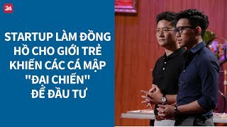 Shark Tank VN tập 4 : Startup làm đồng hồ khiến Shark chia team "đại chiến" để đầu tư| VTV24