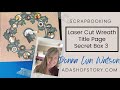 Laser Cut Wreath Title Page Secret Box 3