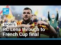 French Cup: Lens defeat Toulouse and qualify for first final in 28 years • FRANCE 24 English