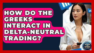 How Do The Greeks Interact In Delta-Neutral Trading? - Stock and Options Playbook