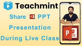 How to Share PPT PowerPoint Presentation in Teachmint During Live Class