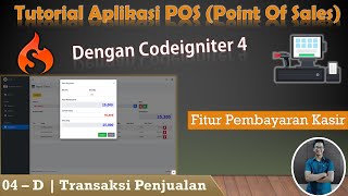 Tutorial Aplikasi POS Dengan Codeigniter 4 |  04-D Penjualan | Fitur Pembayaran Kasir