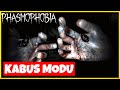 PHASMOPHOBIA KABUS MODU | GHOST ORB VAR MI HOCAM?