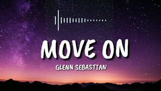 MOVE ON - GLENN SEBASTIAN [FULL LIRIC]