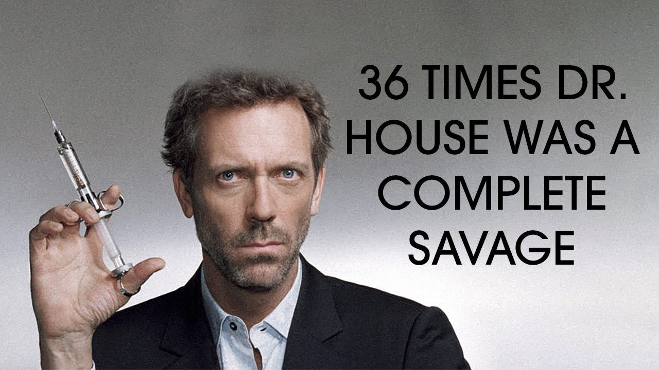 36 times Dr House was a complete savage