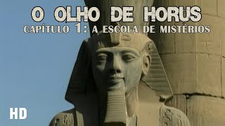 𓂀 O Olho de Hórus - Cap 1 : A Escola de Mistérios [HD]