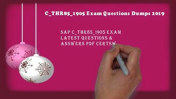 SAP Latest C_THR85_1905 Test Dumps C_THR85_1905 Valid Exam 2019