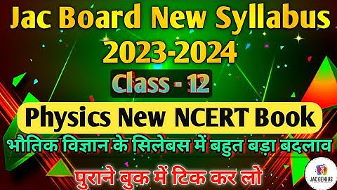 Class 12 Physics Syllabus 2023-24 | Class 12 Physics New syllabus 2024 | Physics New Book NCERT