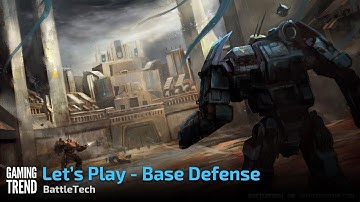 BattleTech - (Spoiler Free)- Base Defense [Gaming Trend]