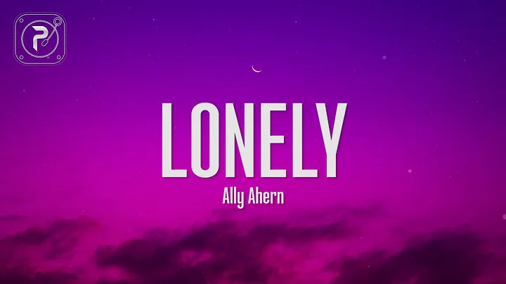 Ally Ahern - LONELY (Lyrics)