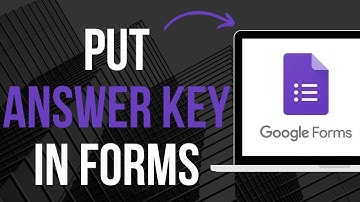 How To Put Answer Key In Google Forms (Easy Way)