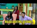 Kejutan, Gak Ada Yang Nyangka MBAK BERTHA Datang | BERCANDA PAGI (14/03/22) Part 5