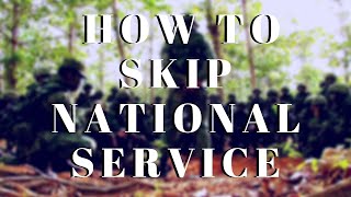How to Skip NS (National Service)