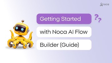 Getting Started with Noca AI Flow Builder (Guide)