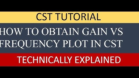 Gain VS Frequency plot in CST|How to plot gain vs frequency in CST Microwave studio