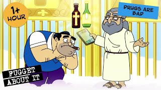 'Drugs Are Bad'  Not Cheech | Fugget About It | Adult Cartoon | Full Episodes | TV Show