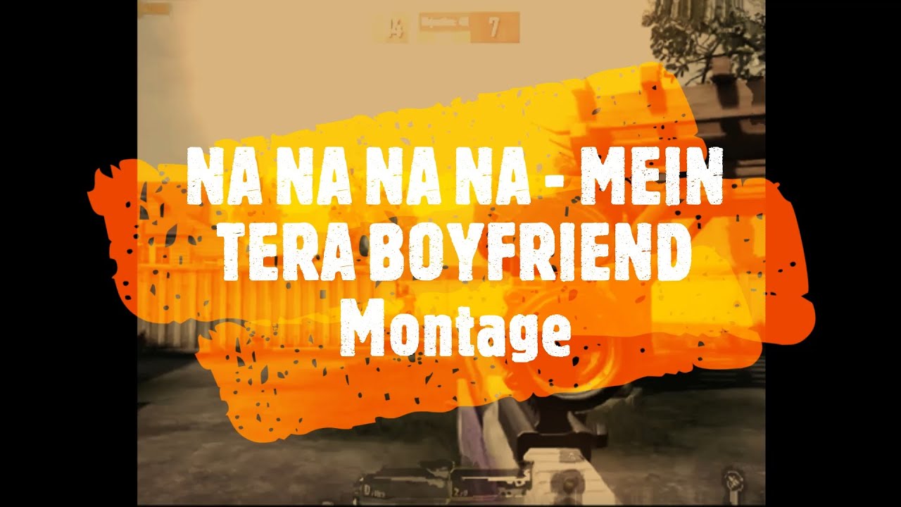 NA NA NA NA - MEIN TERA BOYFRIEND || Antic Montage  || Sorry For bad Quality 😔