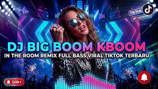 DJ ILHAM - BIG BOOM KBOOM FULL BASS GACOR SOUND VIRAL TIKTOK TERBARU 2026 YANG KALIAN CARI