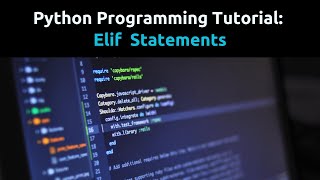 Python Tutorial: ElIf Statements