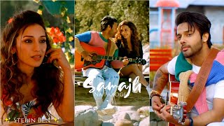 Samajh Na Paaogey Full screen Whatsapp Status | Samajh Na Paoge Status | Stebin Ben Song |Sad Status