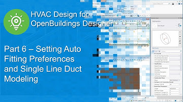 Part 6 - Setting Auto Fitting Preferences and Single Line Duct Modeling in OpenBuildings Designer