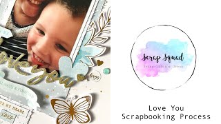Love You | Scrap Squad | Scrapbooking Process