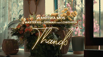 Wanitwa Mos, Master KG & Seemah - Thando Feat Lowsheen (Official Audio)