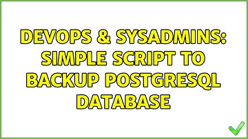 DevOps & SysAdmins: simple script to backup PostgreSQL database (3 Solutions!!)