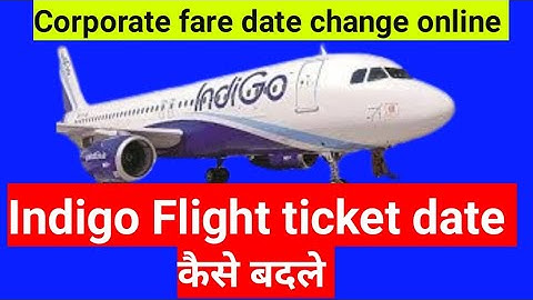 Flight ki date change kaise kare | How to change Flight ticket date | Corporate fare, regular fare