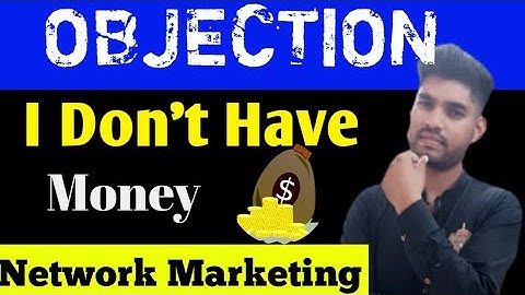 objection handling i dont have money.how to handle this objection easily]