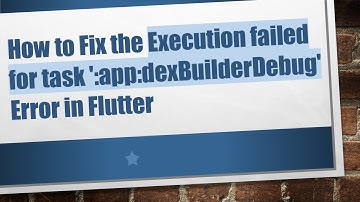 How to Fix the Execution failed for task 