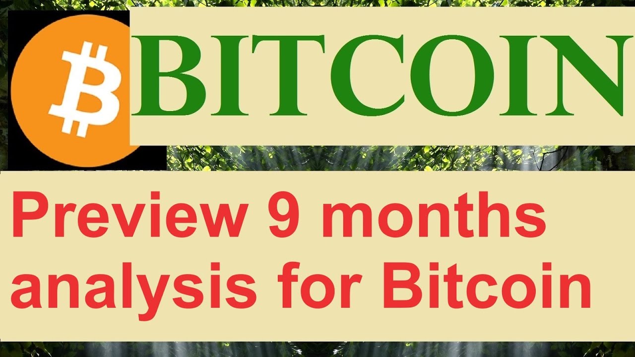 Bitcoin: Preview 9 months analysis for Bitcoin ? Special price ...