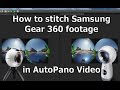 How to stitch Samsung Gear 360 footage in AutoPano Video