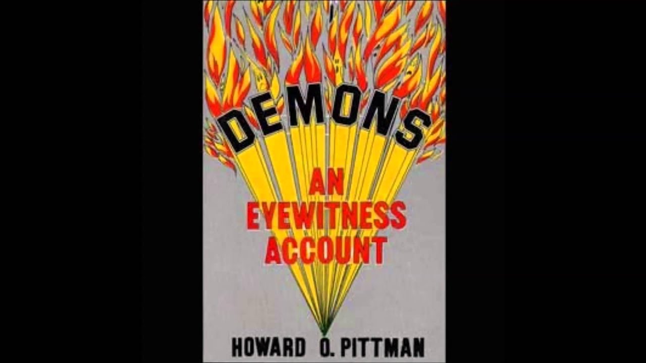 Demons: An Eyewitness Account – Howard Pittman | WesleyGospel