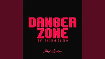 Danger Zone (feat. The Motion Epic)