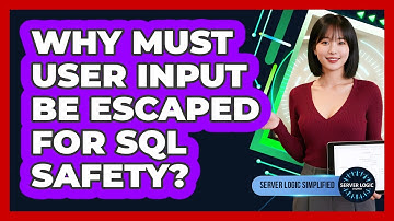Why Must User Input Be Escaped For SQL Safety?