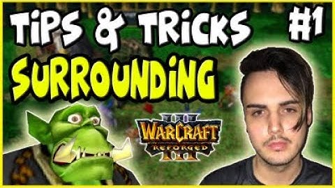 Surrounding Tips & Tricks! Part 1 | WC3 Reforged Tutorial