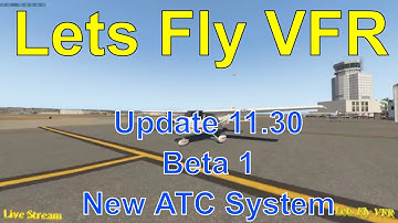 X Plane 11.30 Beta 1 New Air Traffic Control System (ATC)