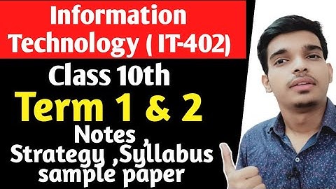IT (402) Term-1 & 2 Class 10th || Notes , Strategy , Samplepaper ,Syllabus analysis to score 90+