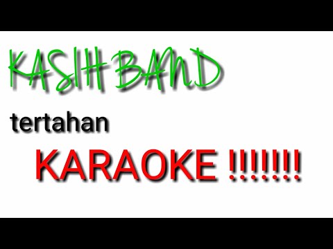 KASIH BAND - TERTAHAN (KARAOKE)