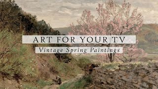 Vintage Spring Paintings Art For Your TV | Vintage Art Slideshow For Your TV | TV Art | 4K | 2Hrs