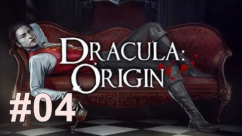 Dracula: Origin - Walkthrough Part# 04