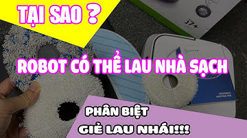 Tại sao robot hút bụi với 1 miếng vải nhỏ có thể lau sạch được cả nhà????