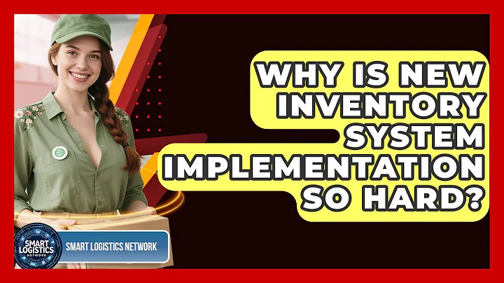Why Is New Inventory System Implementation So Hard? - Smart Logistics Network