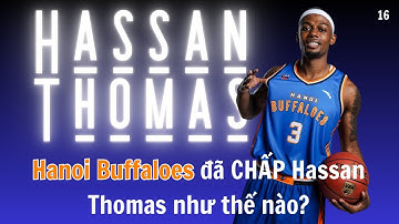 Hanoi Buffaloes đã CHẤP Hassan Thomas như thế nào?