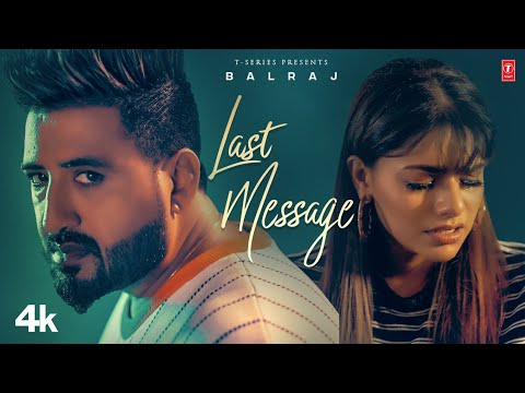 Last Message : Balraj (Official Video) | Latest Punjabi Songs 2023 | T-Series