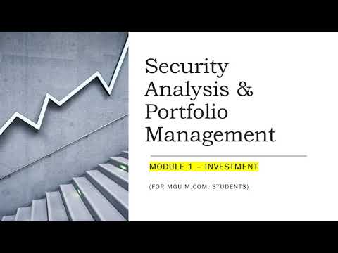 എം‌കോം ക്ലാസുകൾ: MGU M.Com; Security Analysis & Portfolio Management - Module 1; Investment